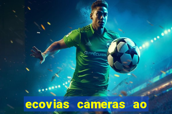 ecovias cameras ao vivo santos